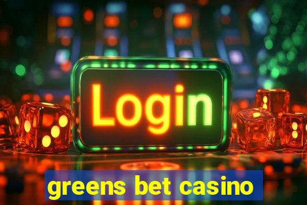 greens bet casino