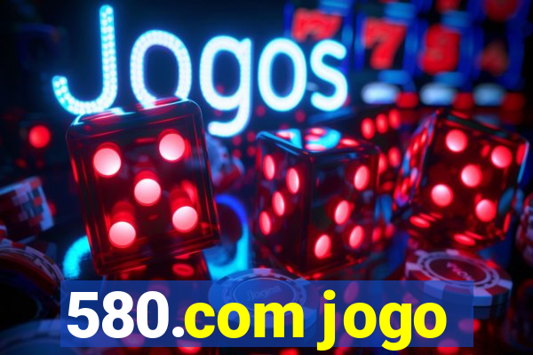 580.com jogo