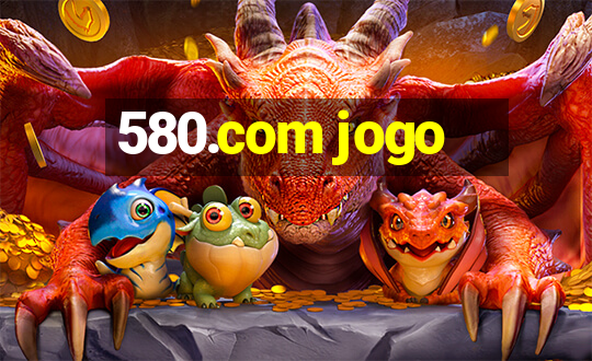 580.com jogo