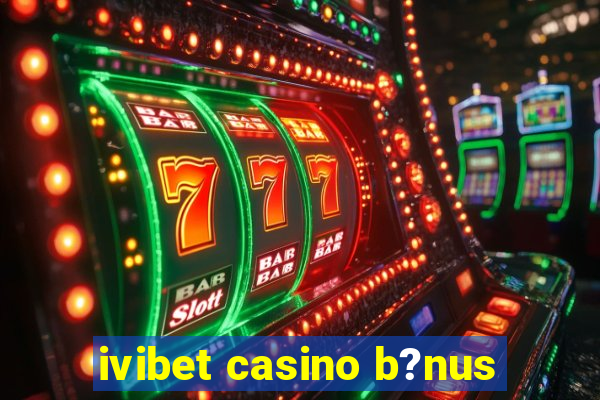 ivibet casino b?nus