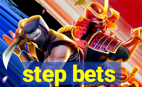 step bets