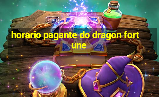 horario pagante do dragon fortune