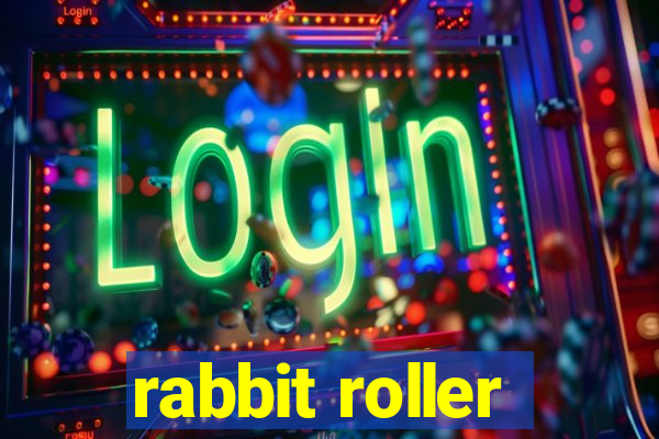 rabbit roller