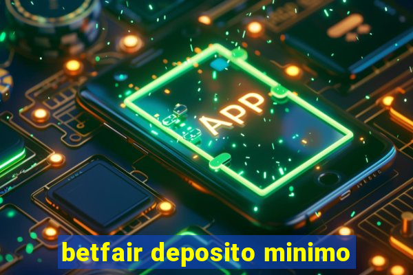 betfair deposito minimo