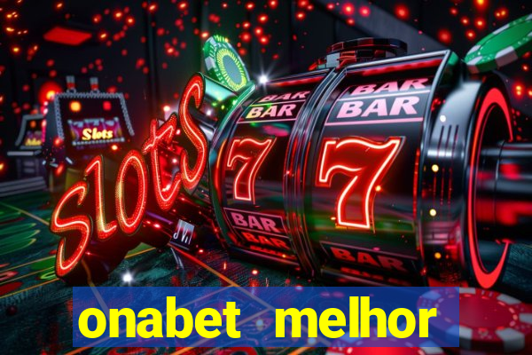 onabet melhor hor谩rio para jogar