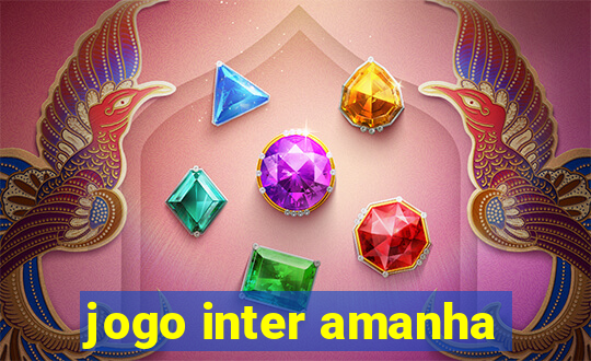 jogo inter amanha