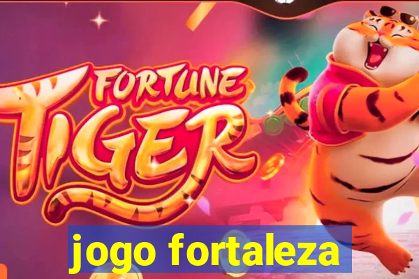 jogo fortaleza