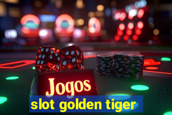 slot golden tiger