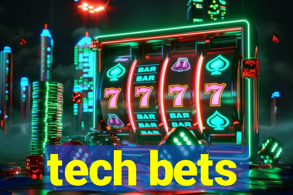 tech bets