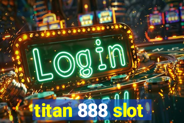 titan 888 slot