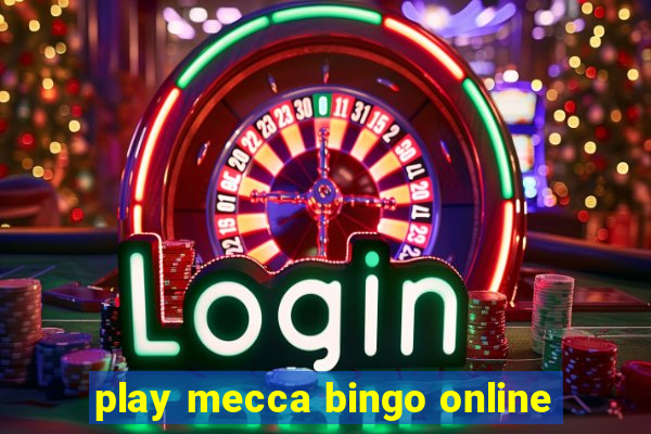 play mecca bingo online