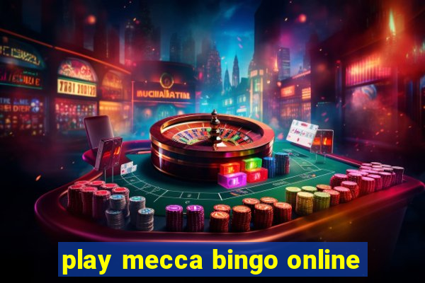 play mecca bingo online