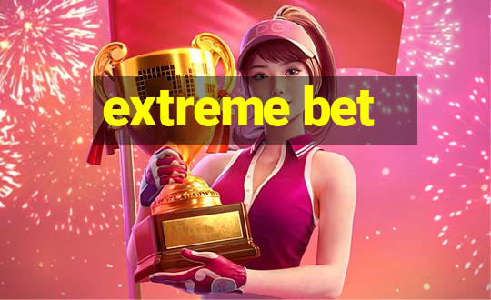 extreme bet