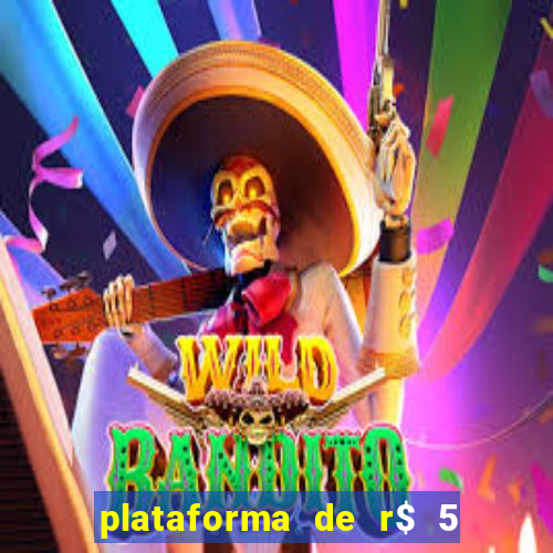 plataforma de r$ 5 jogo do tigrinho