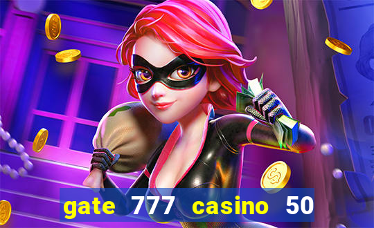 gate 777 casino 50 free spins