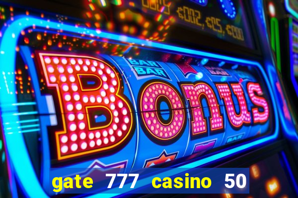 gate 777 casino 50 free spins