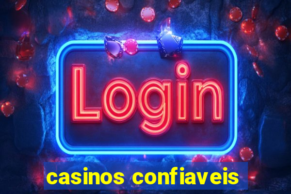 casinos confiaveis