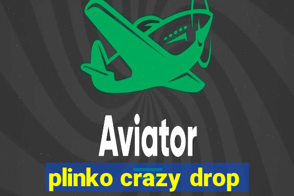 plinko crazy drop