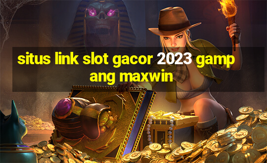 situs link slot gacor 2023 gampang maxwin