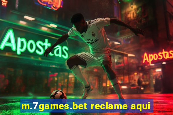 m.7games.bet reclame aqui