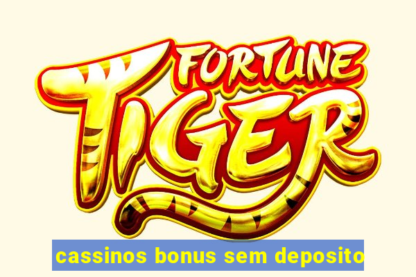 cassinos bonus sem deposito