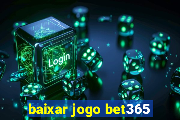 baixar jogo bet365