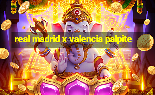 real madrid x valencia palpite