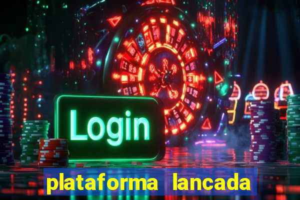 plataforma lancada hoje slots