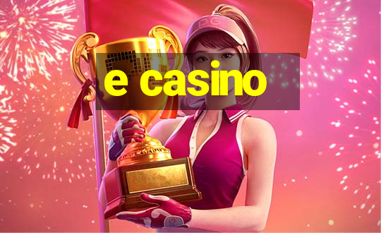 e casino