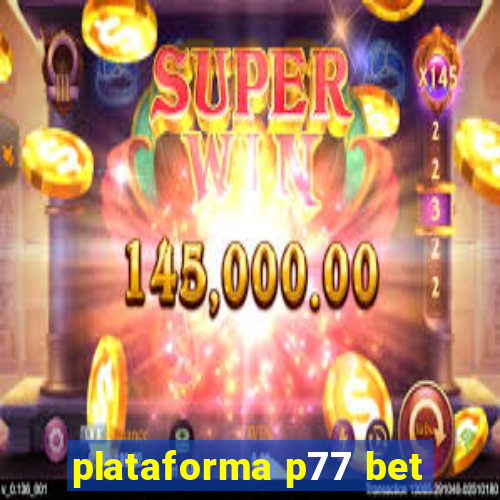 plataforma p77 bet