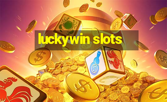 luckywin slots