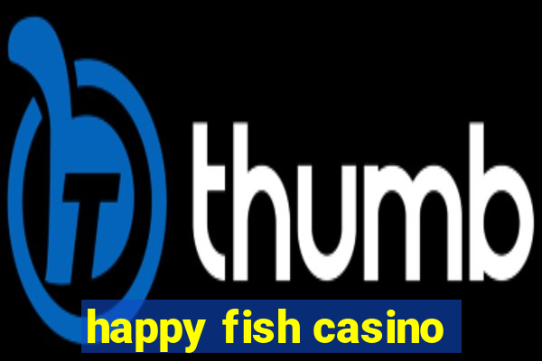 happy fish casino