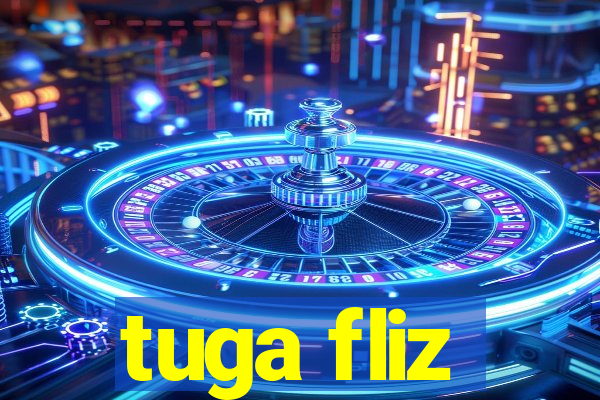 tuga fliz