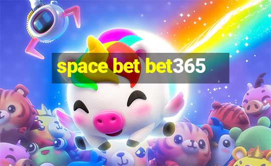 space bet bet365