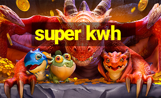 super kwh