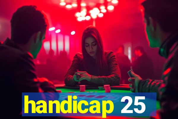 handicap 25