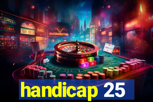 handicap 25