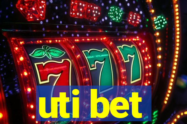 uti bet