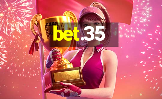 bet.35