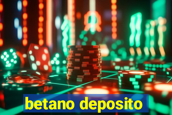 betano deposito