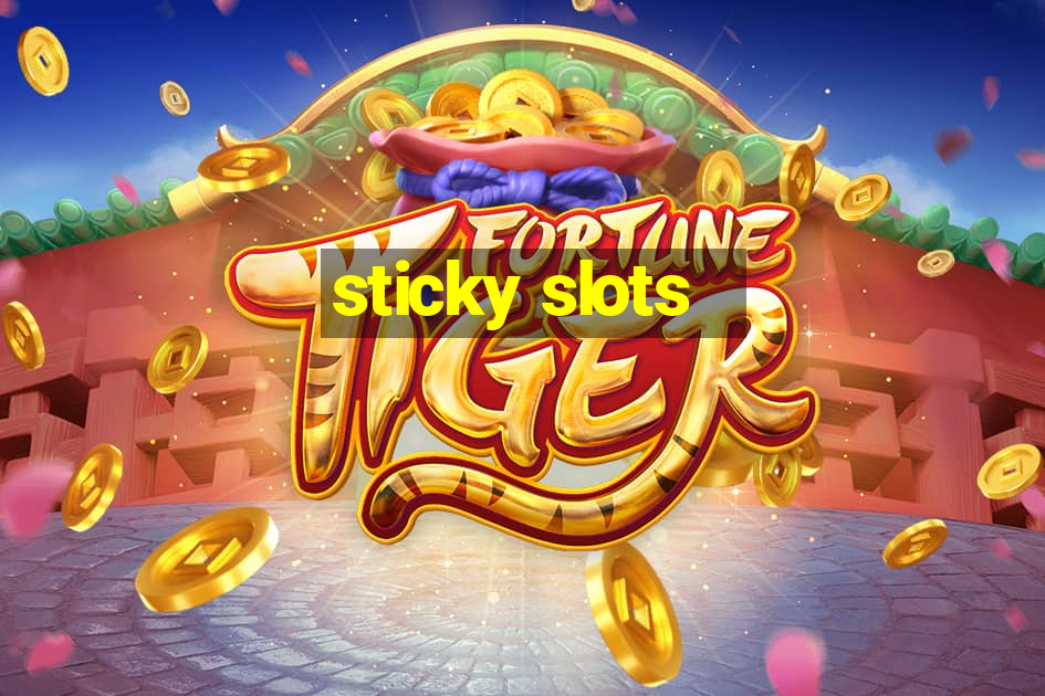 sticky slots