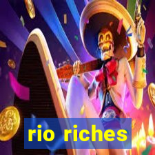 rio riches