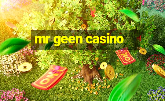 mr geen casino