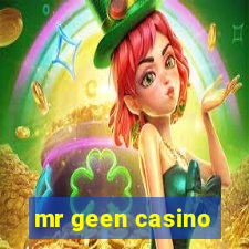 mr geen casino