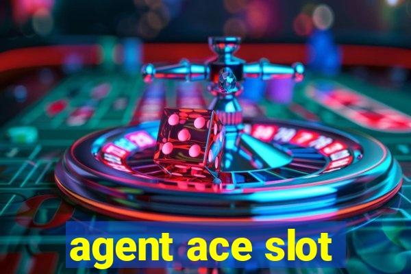 agent ace slot