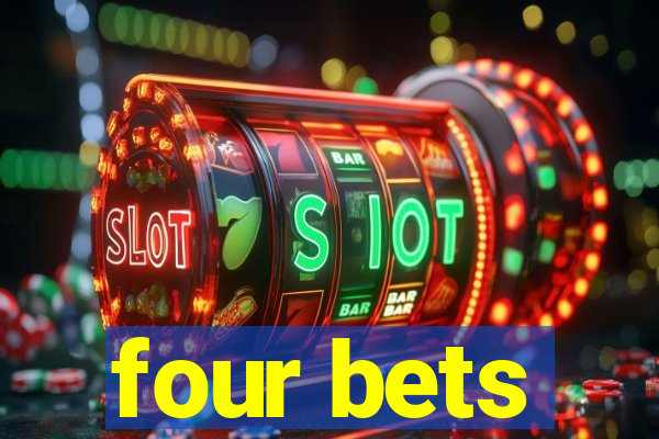 four bets