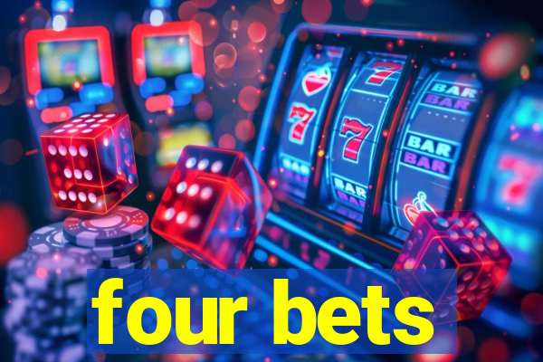 four bets