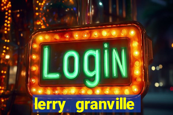 lerry granville reclame aqui