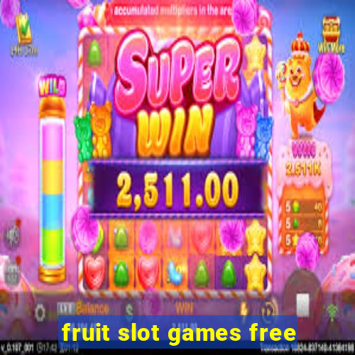 fruit slot games free