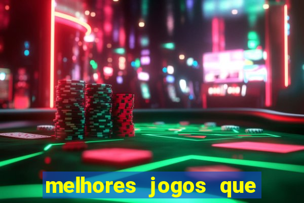 melhores jogos que ganha dinheiro de verdade